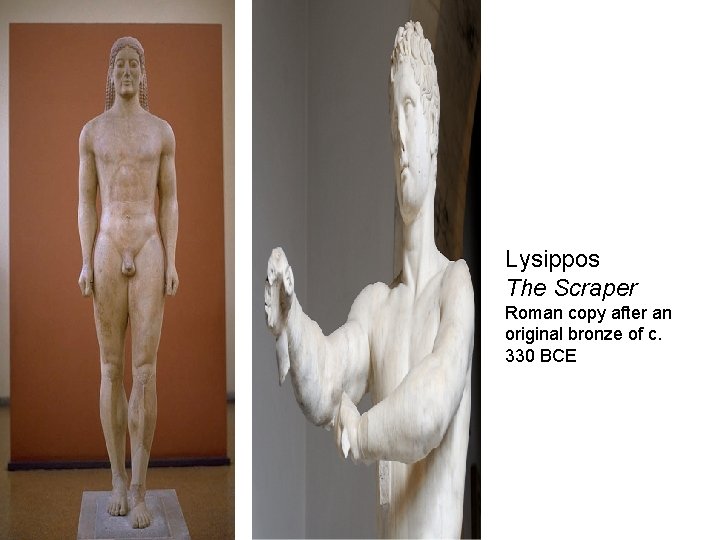 Lysippos The Scraper Roman copy after an original bronze of c. 330 BCE 