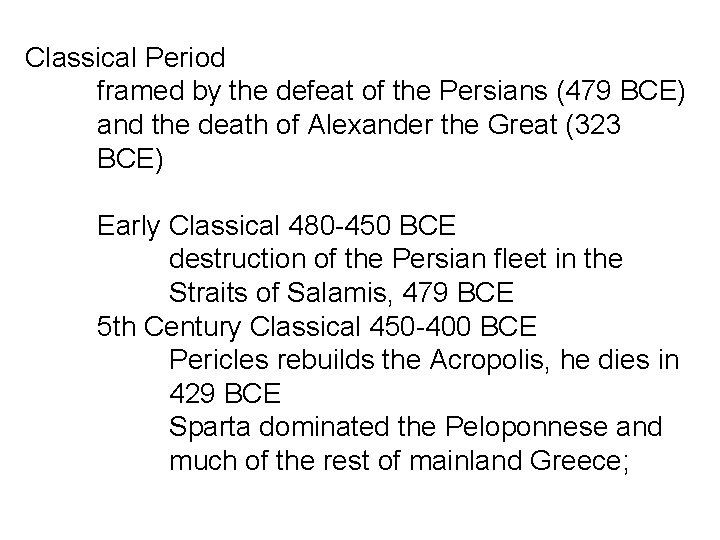 Classical Period framed by the defeat of the Persians (479 BCE) and the death
