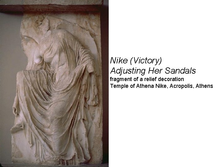 Nike (Victory) Adjusting Her Sandals fragment of a relief decoration Temple of Athena Nike,