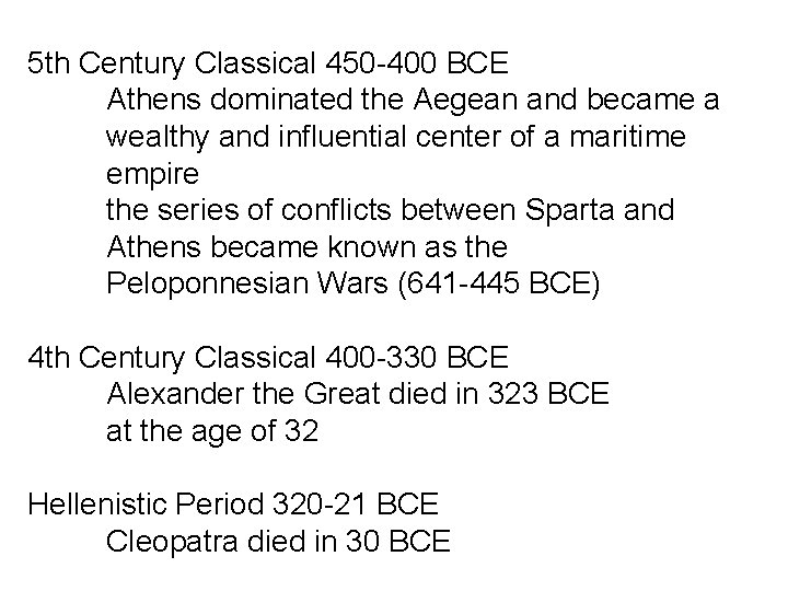 5 th Century Classical 450 -400 BCE Athens dominated the Aegean and became a
