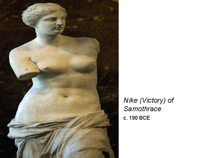 Nike (Victory) of Samothrace c. 190 BCE 
