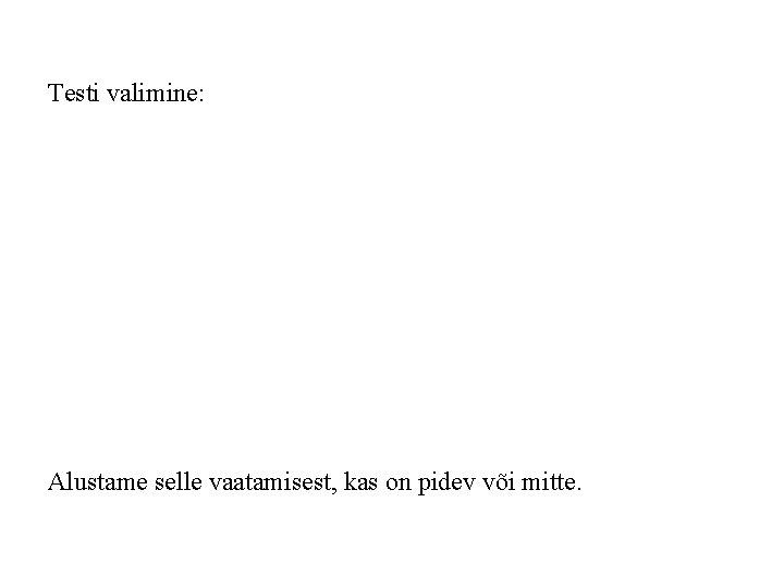 Testi valimine: Alustame selle vaatamisest, kas on pidev või mitte. 