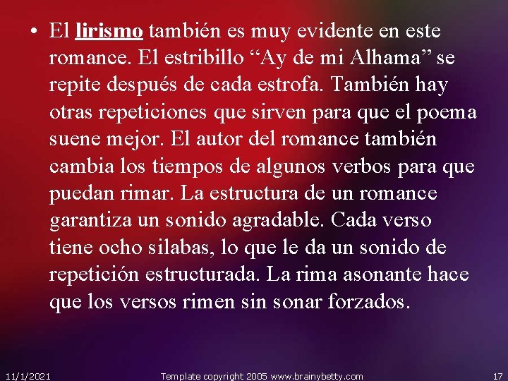  • El lirismo también es muy evidente en este romance. El estribillo “Ay