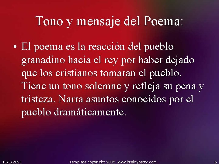 Tono y mensaje del Poema: • El poema es la reacción del pueblo granadino