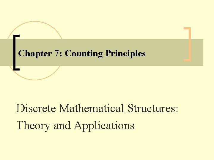 Chapter 7: Counting Principles Discrete Mathematical Structures: Theory and Applications 