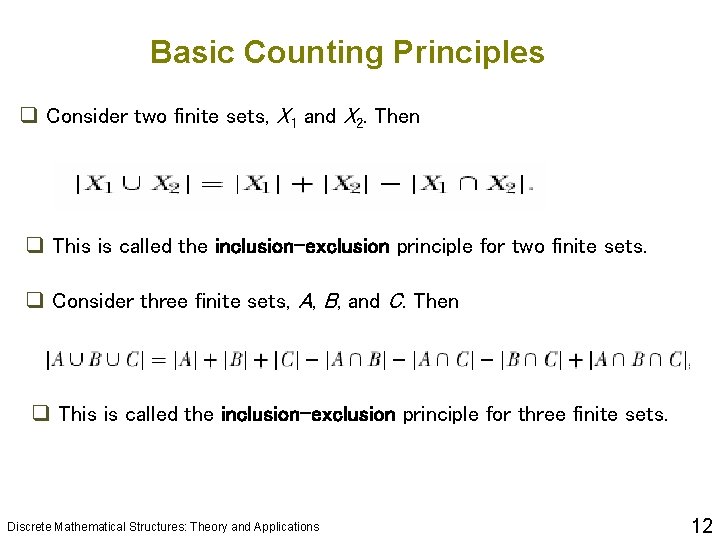 Basic Counting Principles q Consider two finite sets, X 1 and X 2. Then