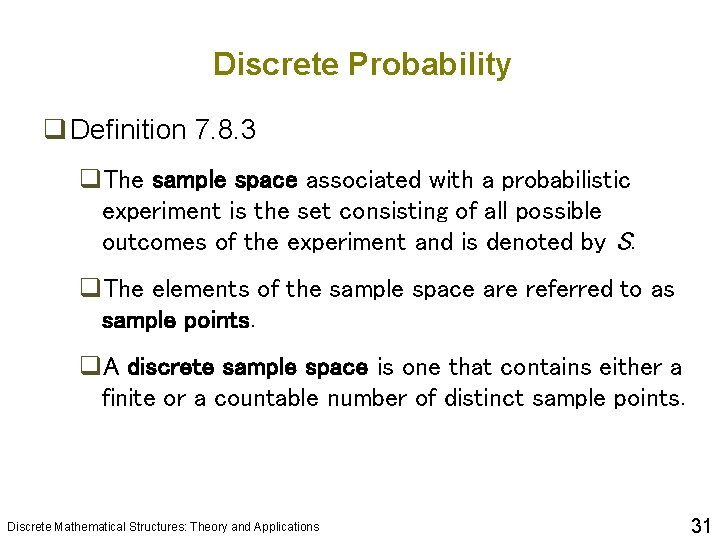 Discrete Probability q Definition 7. 8. 3 q. The sample space associated with a