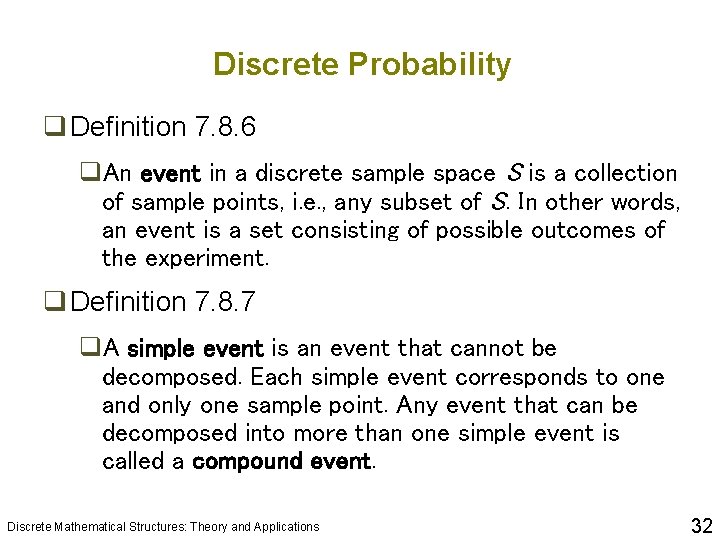 Discrete Probability q Definition 7. 8. 6 q. An event in a discrete sample