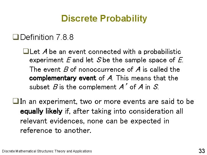 Discrete Probability q Definition 7. 8. 8 q. Let A be an event connected