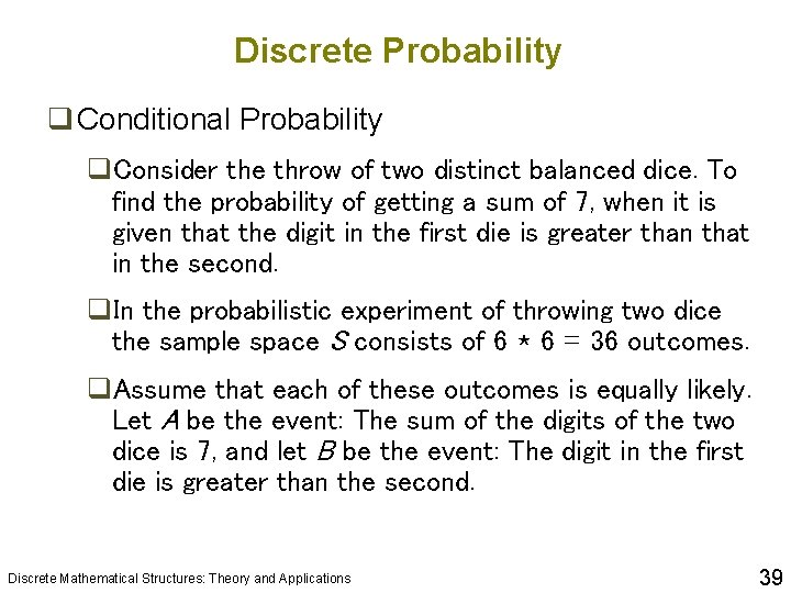 Discrete Probability q Conditional Probability q. Consider the throw of two distinct balanced dice.