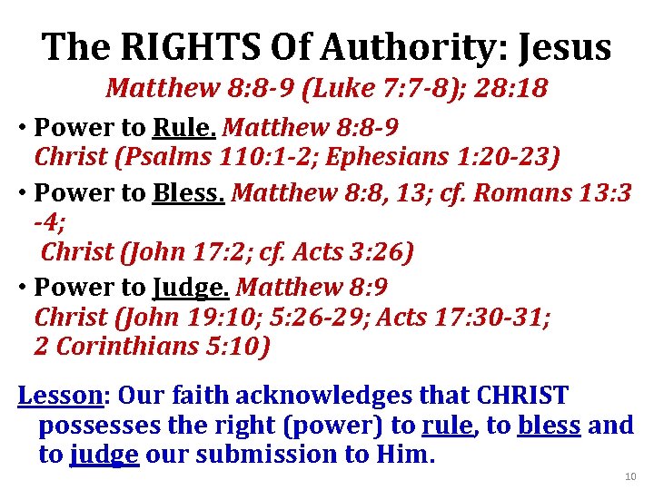 The RIGHTS Of Authority: Jesus Matthew 8: 8 -9 (Luke 7: 7 -8); 28: