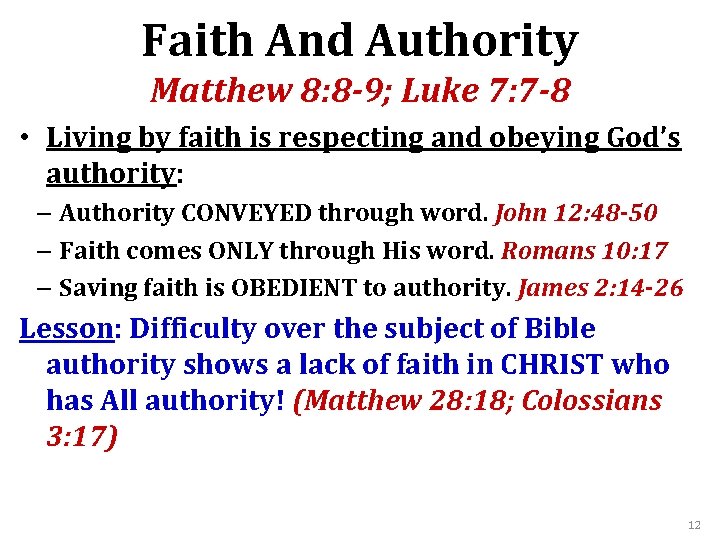 Faith And Authority Matthew 8: 8 -9; Luke 7: 7 -8 • Living by