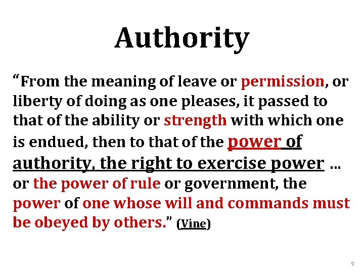 Authority “From the meaning of leave or permission, or liberty of doing as one