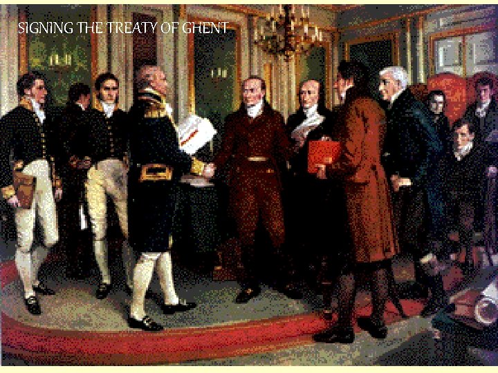 SIGNING THE TREATY OF GHENT 