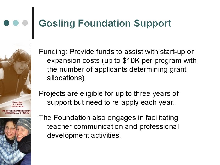 Gosling Foundation Support Funding: Provide funds to assist with start-up or expansion costs (up