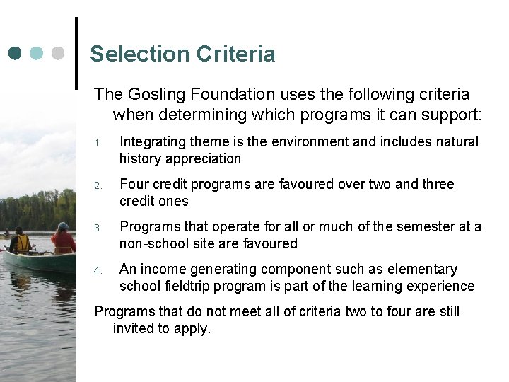 Selection Criteria The Gosling Foundation uses the following criteria when determining which programs it