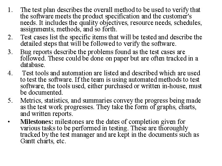 1. 2. 3. 4. 5. • The test plan describes the overall method to