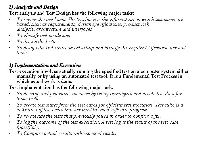 2) Analysis and Design Test analysis and Test Design has the following major tasks: