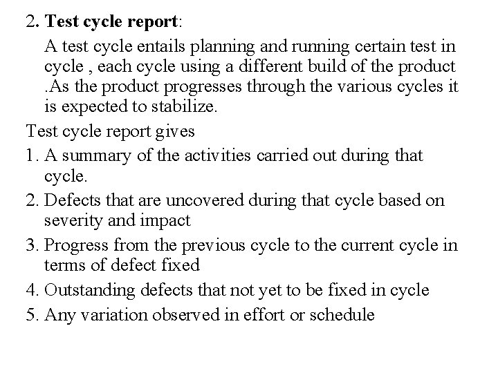 2. Test cycle report: A test cycle entails planning and running certain test in