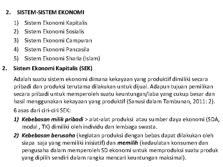 2. SISTEM-SISTEM EKONOMI 1) 2) 3) 4) 5) Sistem Ekonomi Kapitalis Sistem Ekonomi Sosialis