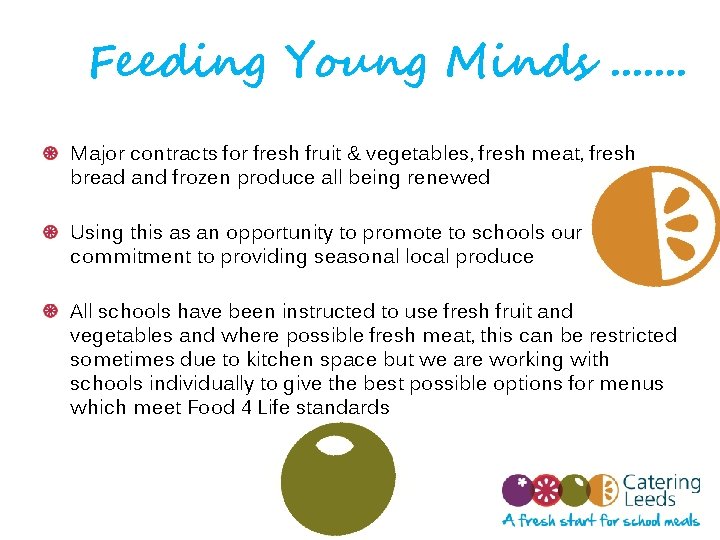 Feeding Young Minds. . . . Major contracts for fresh fruit & vegetables, fresh