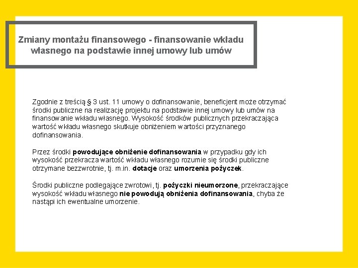 Zmiany montażu finansowego - finansowanie wkładu własnego na podstawie innej umowy lub umów Zgodnie