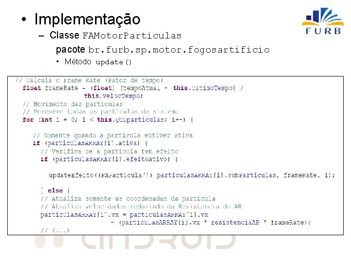  • Implementação – Classe FAMotor. Particulas pacote br. furb. sp. motor. fogosartificio •