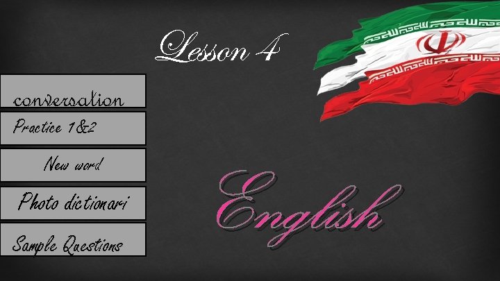 Lesson 4 conversation Practice 1&2 New word Photo dictionari Sample Questions English 