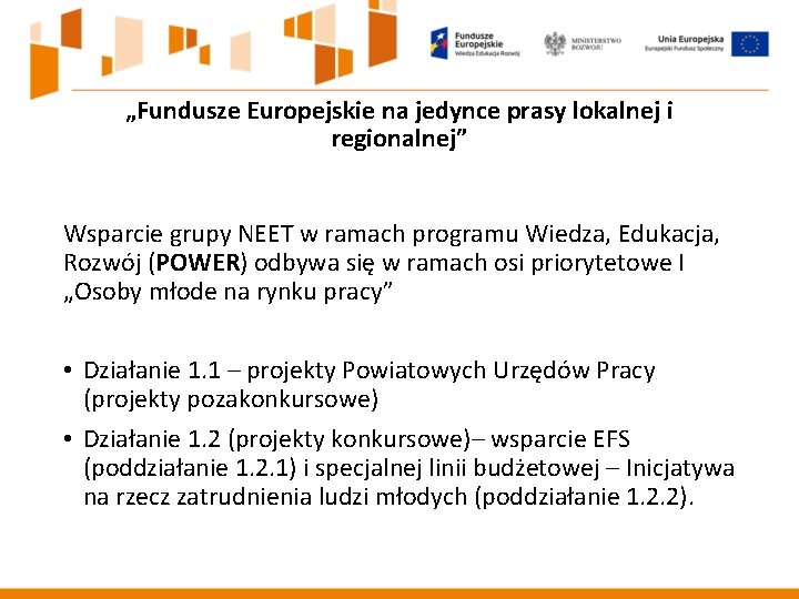 „Fundusze Europejskie na jedynce prasy lokalnej i regionalnej” Wsparcie grupy NEET w ramach programu