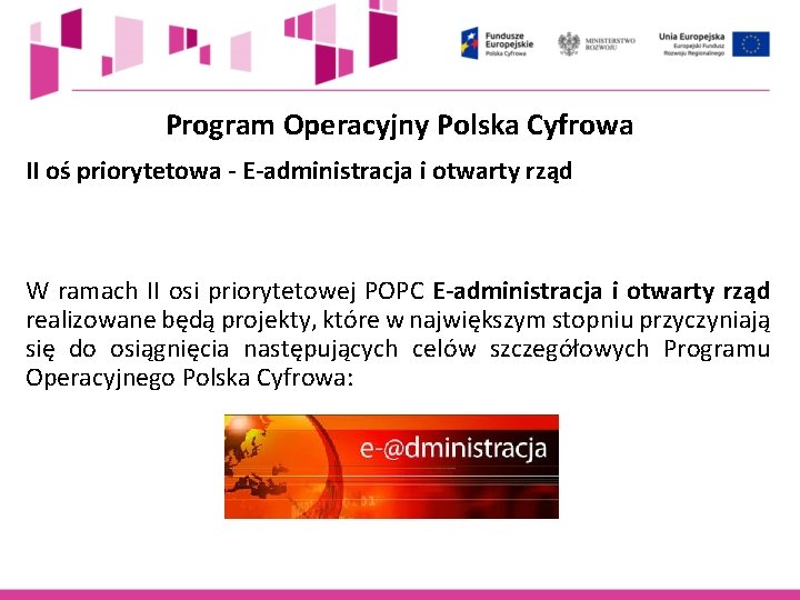 Program Operacyjny Polska Cyfrowa II oś priorytetowa - E-administracja i otwarty rząd W ramach