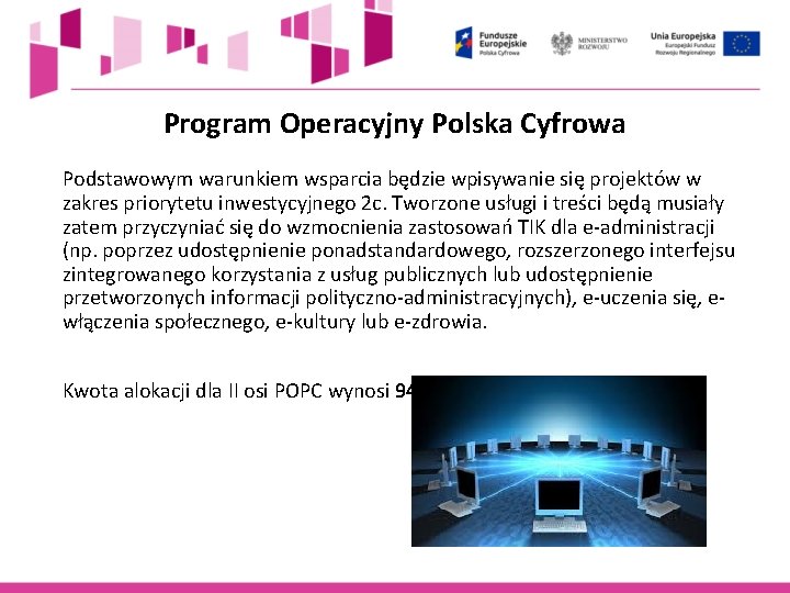 Program Operacyjny Polska Cyfrowa Podstawowym warunkiem wsparcia będzie wpisywanie się projektów w zakres priorytetu