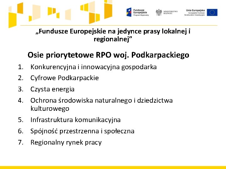 „Fundusze Europejskie na jedynce prasy lokalnej i regionalnej” Osie priorytetowe RPO woj. Podkarpackiego 1.