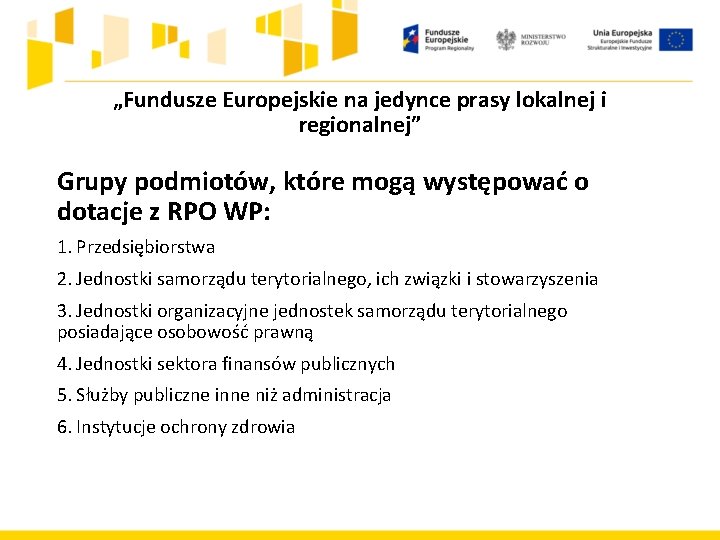 „Fundusze Europejskie na jedynce prasy lokalnej i regionalnej” Grupy podmiotów, które mogą występować o