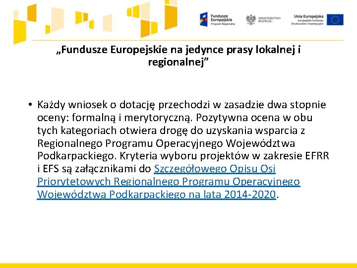 „Fundusze Europejskie na jedynce prasy lokalnej i regionalnej” • Każdy wniosek o dotację przechodzi