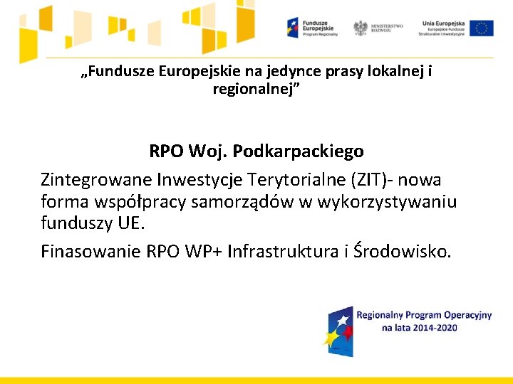 „Fundusze Europejskie na jedynce prasy lokalnej i regionalnej” RPO Woj. Podkarpackiego Zintegrowane Inwestycje Terytorialne