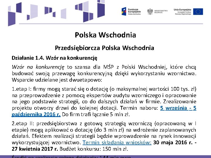 Polska Wschodnia Przedsiębiorcza Polska Wschodnia Działanie 1. 4. Wzór na konkurencję to szansa dla