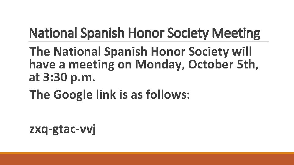 National Spanish Honor Society Meeting The National Spanish Honor Society will have a meeting