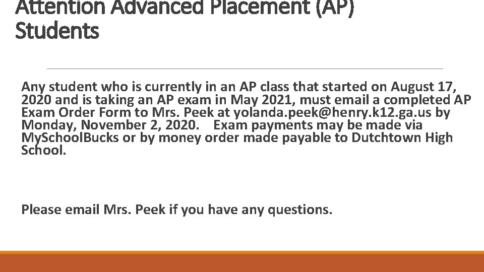 Attention Advanced Placement (AP) Students Any student who is currently in an AP class