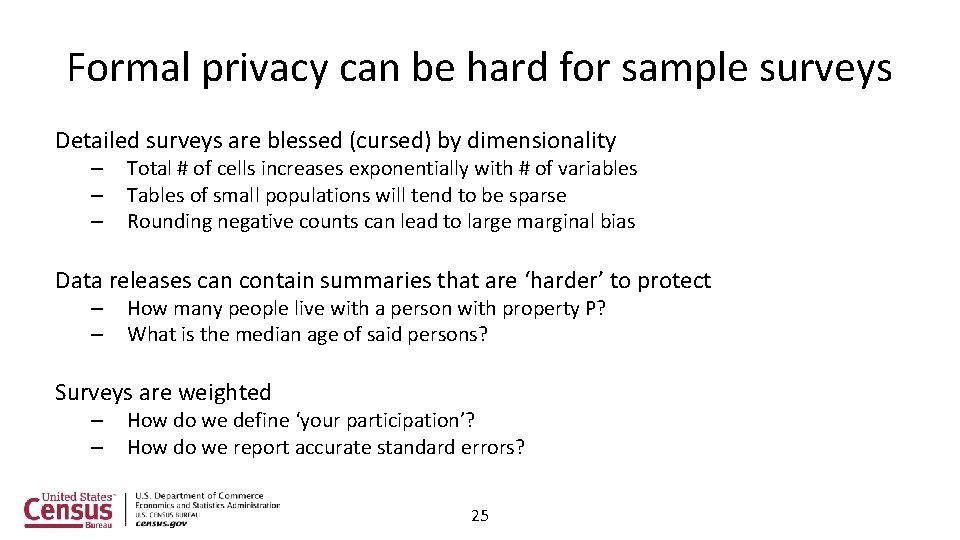 Formal privacy can be hard for sample surveys Detailed surveys are blessed (cursed) by