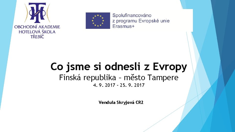 Co jsme si odnesli z Evropy Finská republika – město Tampere 4. 9. 2017