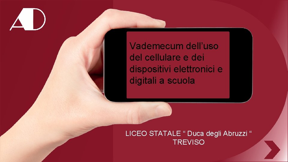 Vademecum dell’uso del cellulare e dei dispositivi elettronici e digitali a scuola LICEO STATALE