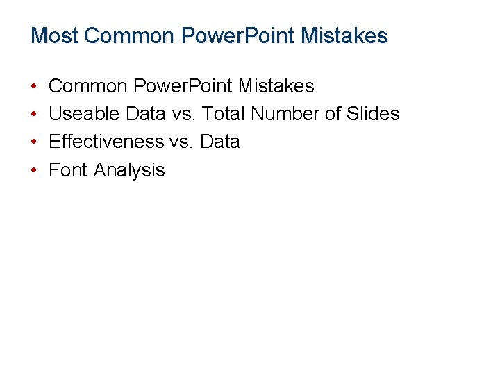 Most Common Power. Point Mistakes • • Common Power. Point Mistakes Useable Data vs.