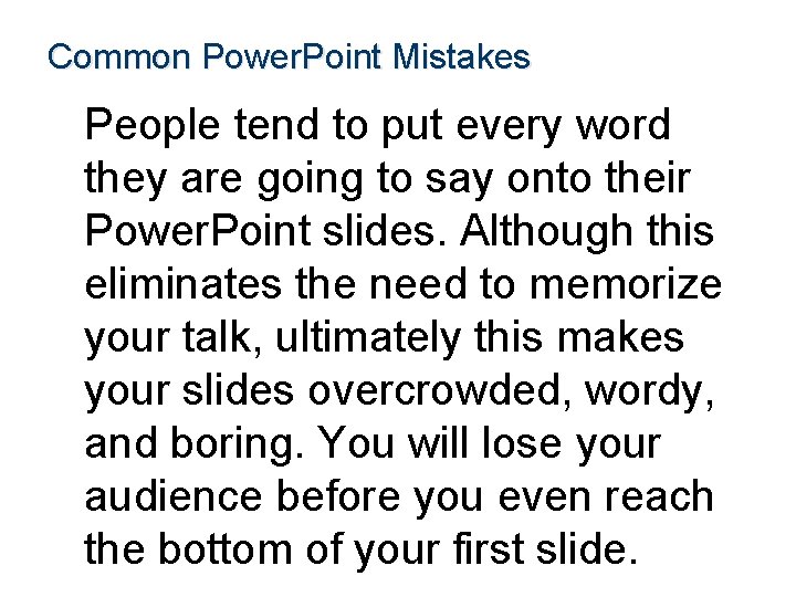 Common Power. Point Mistakes People tend to put every word they are going to