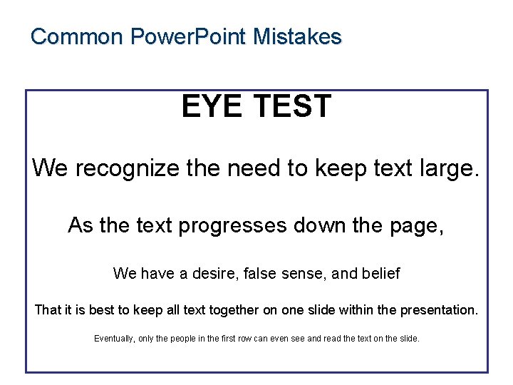 Common Power. Point Mistakes EYE TEST We recognize the need to keep text large.