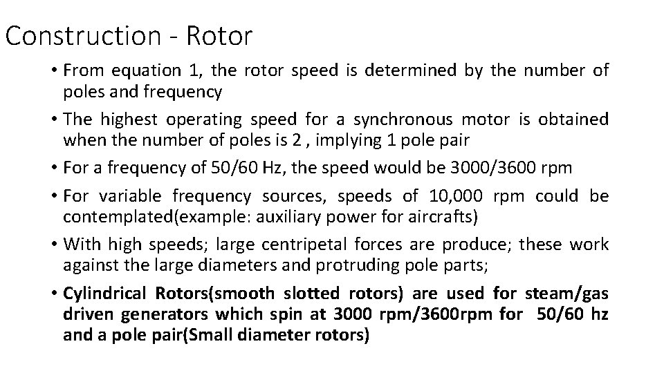 Construction - Rotor • From equation 1, the rotor speed is determined by the