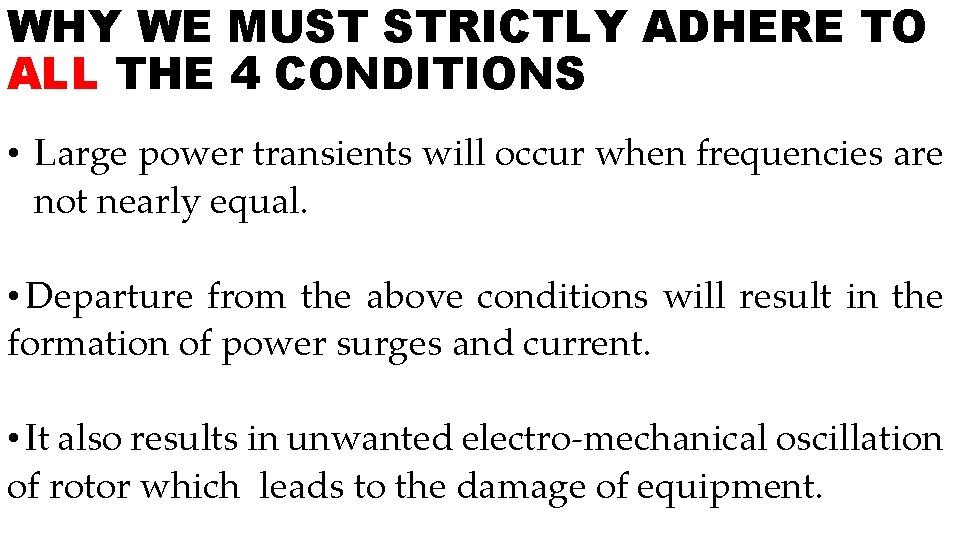 WHY WE MUST STRICTLY ADHERE TO ALL THE 4 CONDITIONS • Large power transients