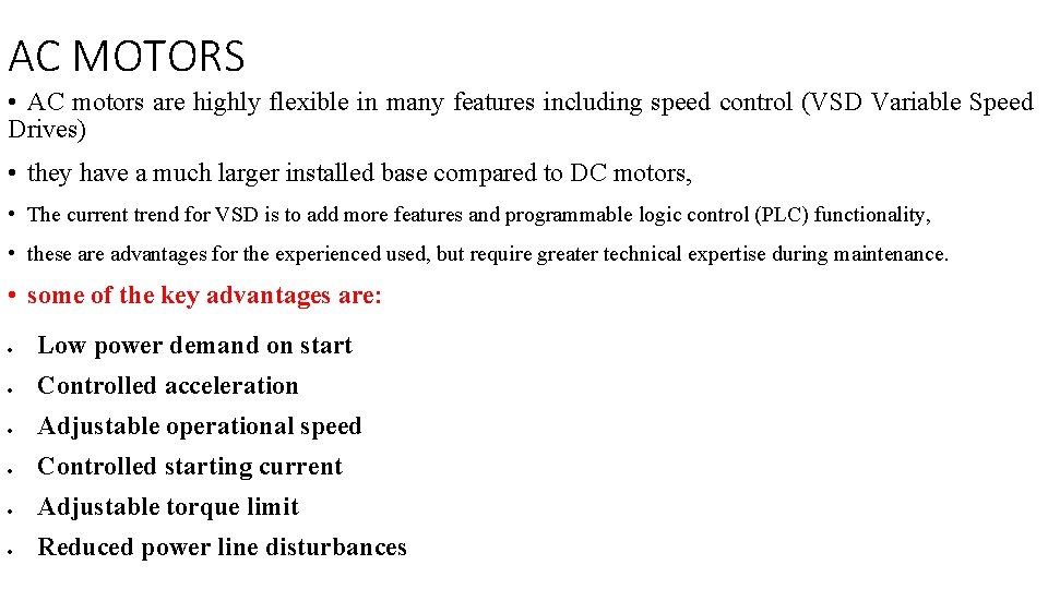 AC MOTORS • AC motors are highly flexible in many features including speed control