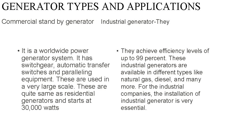 GENERATOR TYPES AND APPLICATIONS Commercial stand by generator Industrial generator-They • It is a