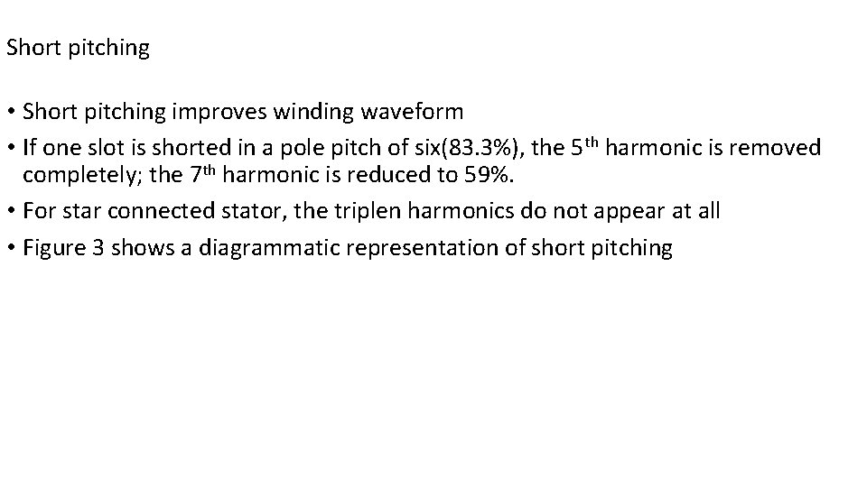 Short pitching • Short pitching improves winding waveform • If one slot is shorted