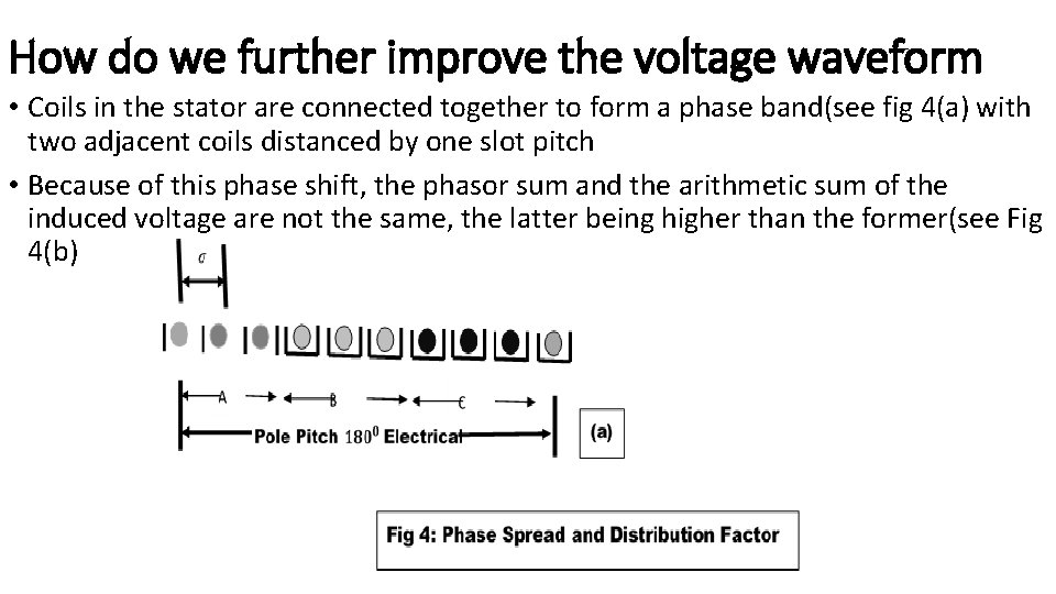 How do we further improve the voltage waveform • Coils in the stator are